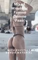 Mixed Wrestling Femme Domme Feast. With Exciting Bonus Material